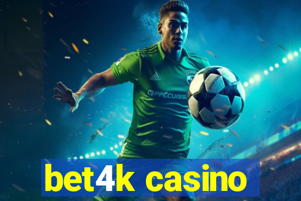 bet4k casino